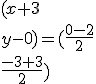  ( x+3\\y-0  )= ( \frac{0-2}{2}\\\frac{-3+3}{2}  )